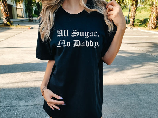 All sugar no daddy comfort colors tshirt