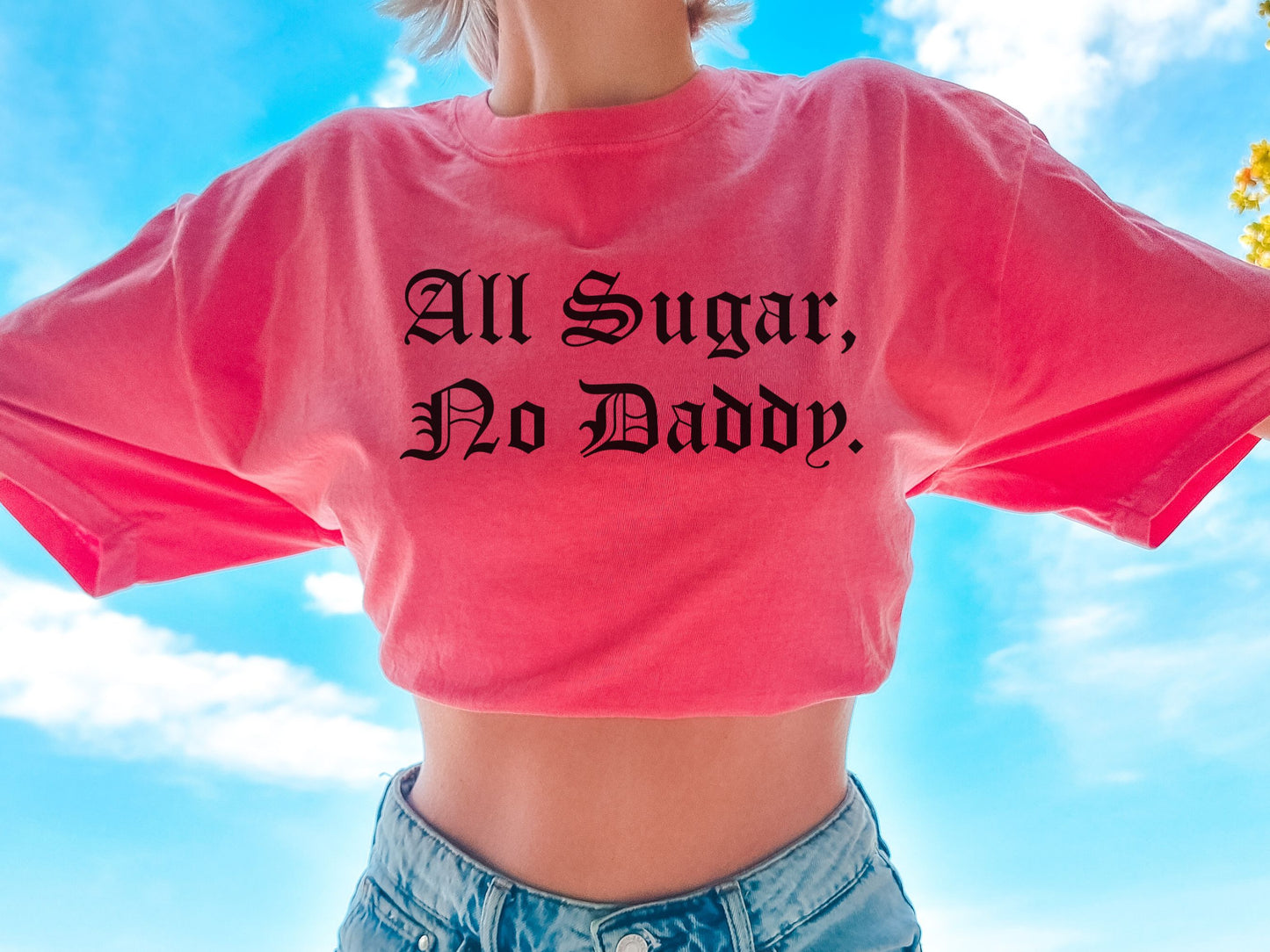 All sugar no daddy comfort colors tshirt