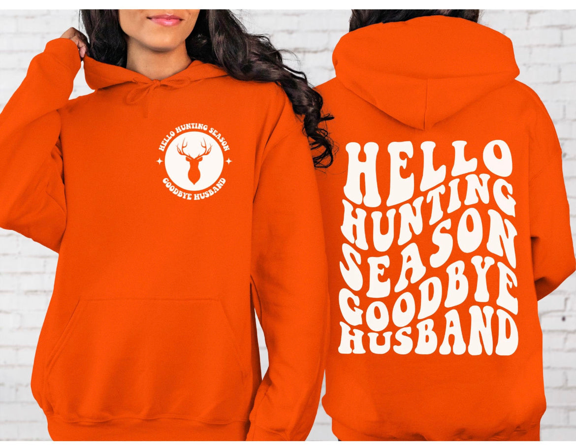 Hello Hunting season goodbye husband hoodie