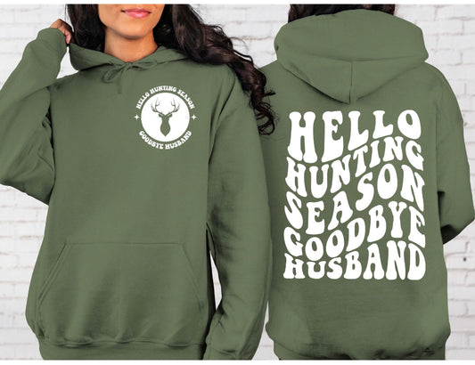 Hello Hunting season goodbye husband hoodie