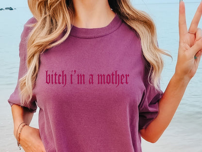 Comfort colors Mother’s Day shirt. Gift for first time mom. Bitch I’m a mother t-shirt.  Funny first Mother’s Day gift. Mom life tshirt.