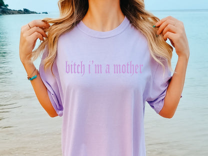 Comfort colors Mother’s Day shirt. Gift for first time mom. Bitch I’m a mother t-shirt.  Funny first Mother’s Day gift. Mom life tshirt.