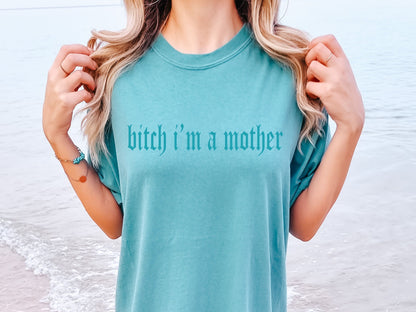 Comfort colors Mother’s Day shirt. Gift for first time mom. Bitch I’m a mother t-shirt.  Funny first Mother’s Day gift. Mom life tshirt.