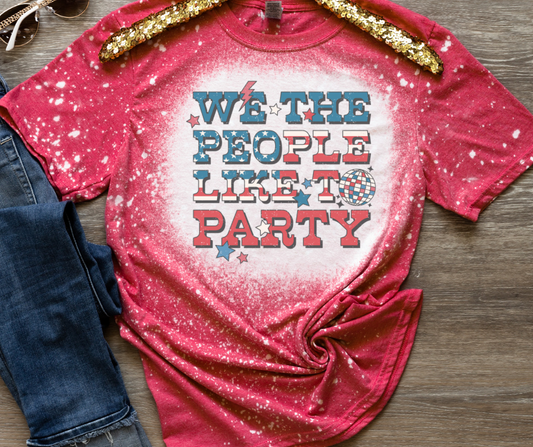 We the people like to party bleached graphic tee 4th of July