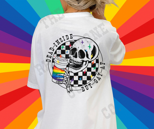 Dead inside but GAY AF t-shirt