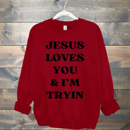 Jesus loves you and I'm trying crew