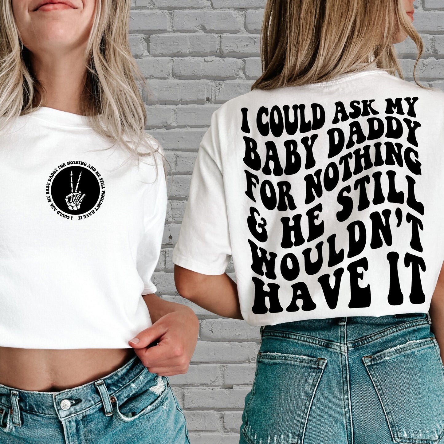 Baby Daddies Ain’t Shit Tee