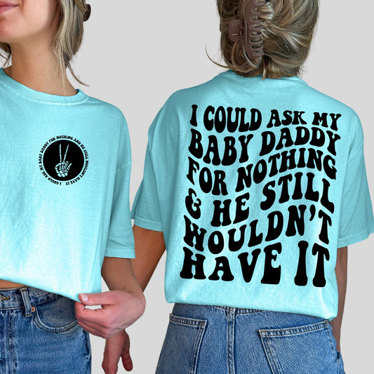 Baby Daddies Ain’t Shit Tee