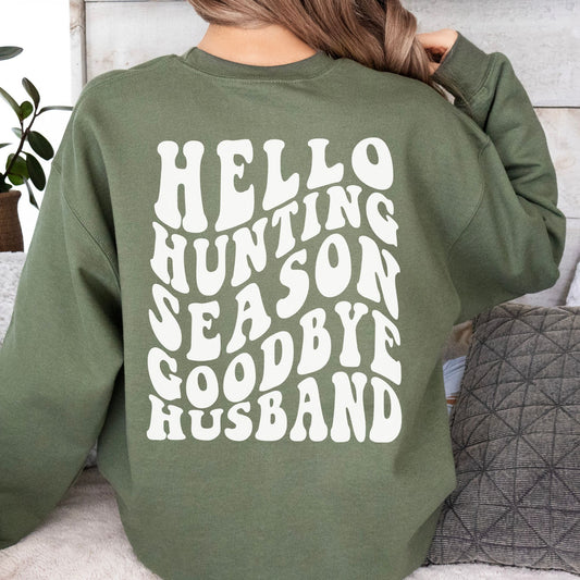 Hello Hunting season goodbye husband crew neck, hunting wifey sweatshirt