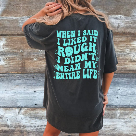 Comfort Colors I like it rough t-shirt