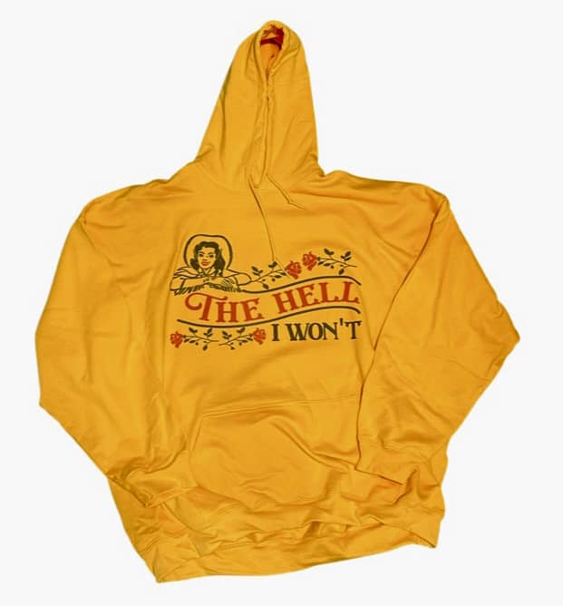 The Hell I Won't Hoodie