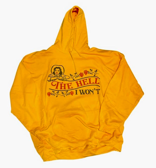 The Hell I Won't Hoodie